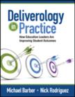 Deliverology in Practice : How Education Leaders Are Improving Student Outcomes - Book