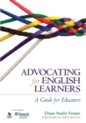 Advocating for English Learners : A Guide for Educators - Book
