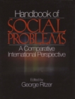Handbook of Social Problems : A Comparative International Perspective - eBook