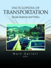 Encyclopedia of Transportation : Social Science and Policy - Book