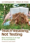 Teach Reading, Not Testing : Best Practice in an Age of Accountability - eBook