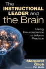 The Instructional Leader and the Brain : Using Neuroscience to Inform Practice - eBook
