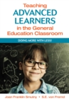 Teaching Advanced Learners in the General Education Classroom : Doing More With Less! - eBook