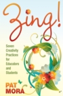 Zing! Seven Creativity Practices for Educators and Students - eBook