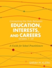 Connecting the Dots Between Education, Interests, and Careers, Grades 7-10 : A Guide for School Practitioners - Book