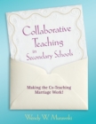 Collaborative Teaching in Secondary Schools : Making the Co-Teaching Marriage Work! - eBook