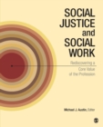 Social Justice and Social Work : Rediscovering a Core Value of the Profession - Book