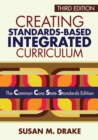 Creating Standards-Based Integrated Curriculum : The Common Core State Standards Edition - eBook