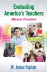 Evaluating America's Teachers : Mission Possible? - eBook