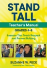 STAND TALL Teacher's Manual, Grades 4-6 : Lessons That Teach Respect and Prevent Bullying - eBook