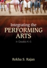 Integrating the Performing Arts in Grades K-5 - eBook
