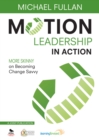 Motion Leadership in Action : More Skinny on Becoming Change Savvy - eBook