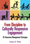 From Discipline to Culturally Responsive Engagement : 45 Classroom Management Strategies - Book