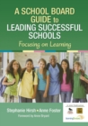 A School Board Guide to Leading Successful Schools : Focusing on Learning - Book