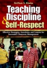 Teaching Discipline & Self-Respect : Effective Strategies, Anecdotes, and Lessons for Successful Classroom Management - eBook