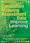 Using Curriculum Mapping and Assessment Data to Improve Learning - eBook