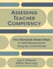 Assessing Teacher Competency : Five Standards-Based Steps to Valid Measurement Using the CAATS Model - eBook