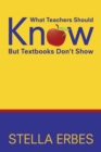 What Teachers Should Know But Textbooks Don't Show - eBook