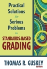 Practical Solutions for Serious Problems in Standards-Based Grading - eBook