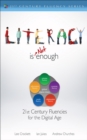 Literacy Is NOT Enough : 21st Century Fluencies for the Digital Age - eBook