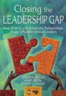 Closing the Leadership Gap : How District and University Partnerships Shape Effective School Leaders - eBook
