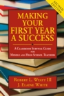 Making Your First Year a Success : A Classroom Survival Guide for Middle and High School Teachers - eBook
