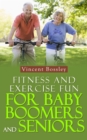 Fitness and Exercise Fun for Baby Boomers and Seniors - eBook