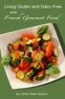 Living Gluten and Dairy-Free with French Gourmet Food - eBook