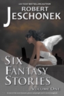 Six Fantasy Stories Volume One - eBook