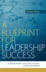 A Blueprint for Leadership Success : Leadership Wisdom, from Hearts and Minds: A Public School Miracle - Book