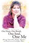 One Heart, One Breath, One Soul, One Me : Sharing Inspiration, Wisdom, Guidance and Empowerment with Gaye Piper - Book