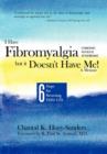 I Have Fibromyalgia / Chronic Fatigue Syndrome, But It Doesn't Have Me! a Memoir : Six Steps for Reversing Fms/ Cfs - Book