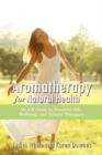 Aromatheraphy for Natural Health : An A-Z Guide to Essential Oils, Wellbeing and Natural Therapies - Book