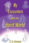 My Encounters with the Spirit World - eBook