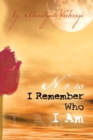 Now I Remember Who I Am - eBook
