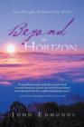 Beyond the Horizon : Into the Light, Returned from 'Death' - Book
