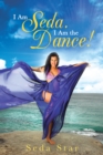 I Am Seda. I Am the Dance! - eBook