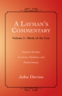 A Layman'S Commentary Volume 1 : Volume 1- Book of the Law - eBook