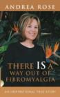 There Is a Way Out of Fibromyalgia - Book