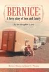 Bernice : A Fiery Story of Love and Family: In Her Daughter's Pen - Book
