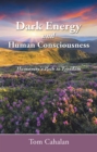 Dark Energy and Human Consciousness : Humanity's Path to Freedom - eBook