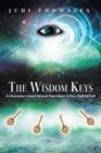 The Wisdom Keys : A Channeler's Quest Reveals Four Steps to Your Highest Self - Book