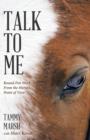 Talk to Me : Round Pen Work from the Horse's Point of View - Book