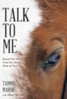 Talk to Me : Round Pen Work from the Horse's Point of View - Book