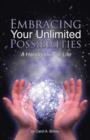 Embracing Your Unlimited Possibilities : A Handbook for Life - Book