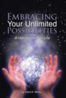 Embracing Your Unlimited Possibilities : A Handbook for Life - Book