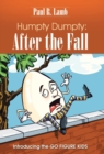 Humpty Dumpty : After the Fall: Introducing the Go Figure Kids - Book