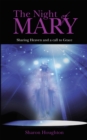 The Night of Mary : Sharing Heaven and a Call to Grace - eBook