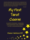 My First Tarot Course : In-Depth Training, Exercises, and Questions and Answers to Test Your Knowledge - Book