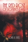 The Red Rose of Romance and War - eBook